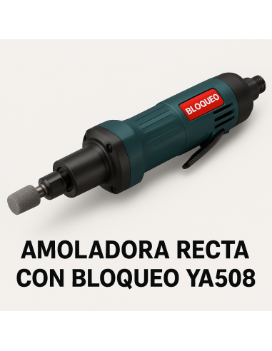 Amoladora Recta YA508 con Bloqueo - Herramienta Neumática Pro